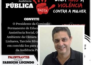 Hoje tem audiência publica, “ Diga Não a Violência Contra a Mulher