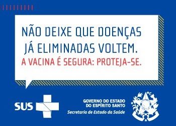 Secretaria de Estado da Saúde reforça campanha de multivacinação para evitar retorno de doenças já eliminadas no Brasil
