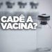CADÊ A VACINA? – Moradores reclamam que não foram vacinados na segunda-feira (12)