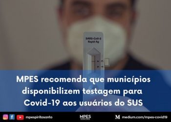 MPES recomenda que municípios disponibilizem testagem para Covid-19 aos usuários do SUS