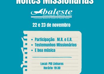 PIB Linhares recebe “Noites Missionárias” nos dias 22 e 23 de novembro